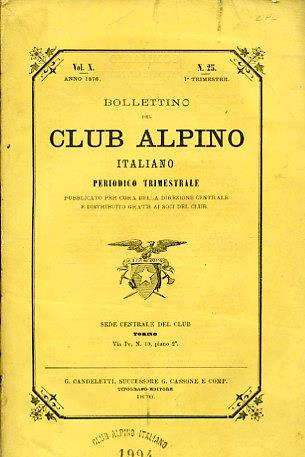 Bollettino del Club Alpino Italiano. Periodico trimestrale pubblicato per cura della Direzione Centrale e distribuito gratis ai soci del Club. Vol. X. N. 25. 1° trimestre - copertina