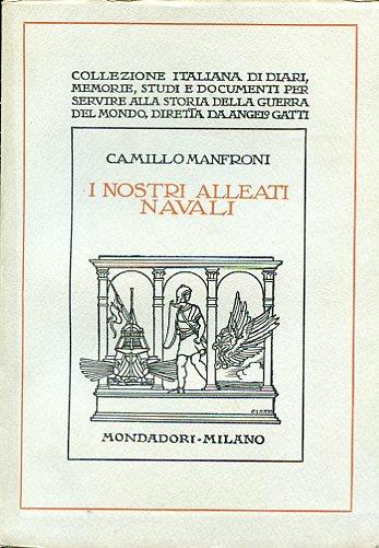 I nostri alleati navali. Ricordi della guerra adriatica. 1915 - 1918 - Camillo Manfroni - copertina