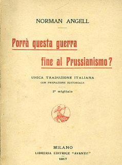 Porrà questa guerra fine al Prussianismo ? Unica traduzione italiana con prefazione editoriale - Norman Angell - copertina