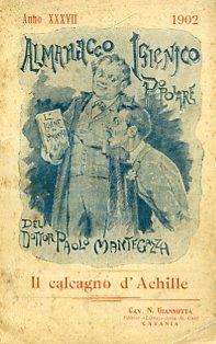 Almanacco Igienico Popolare. Anno XXXVII. 1902. Il calcagno d'Achille - Paolo Mantegazza - copertina