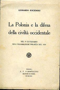 La Polonia e la difesa della civiltà occidentale. Nel I° centenario dell'insurrezione polacca del 1830 - Leonardo Kociemski - copertina
