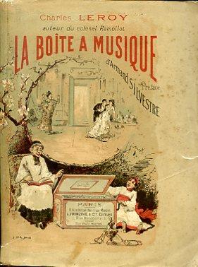 La boîte a musique. Roman comique. Préface d'Armand Silvestre - Charles Leroy - copertina