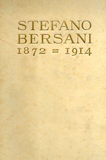 Stefano Bersani. 1872 -1914 - Guido Marangoni - copertina