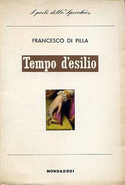 Tempo d'esilio. Prefazione di Giuseppe Ravegnani - Francesco Di Pilla - copertina