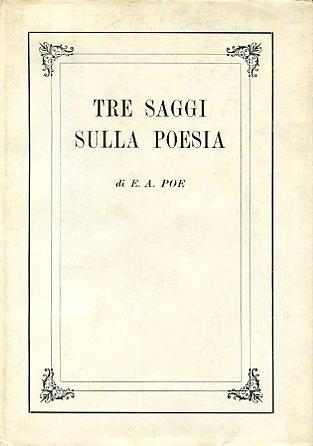 Tre saggi sulla poesia. A cura di Elio Chinol - Edgar Allan Poe - copertina