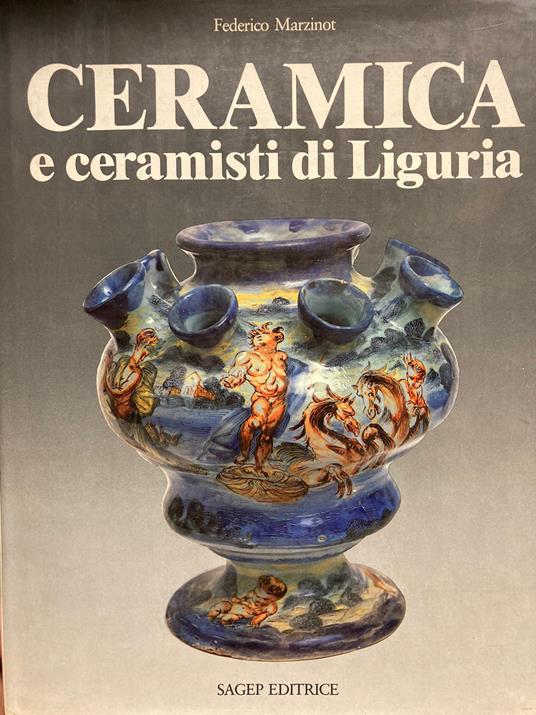 Ceramica e ceramisti di Liguria - Federico Marzinot - copertina