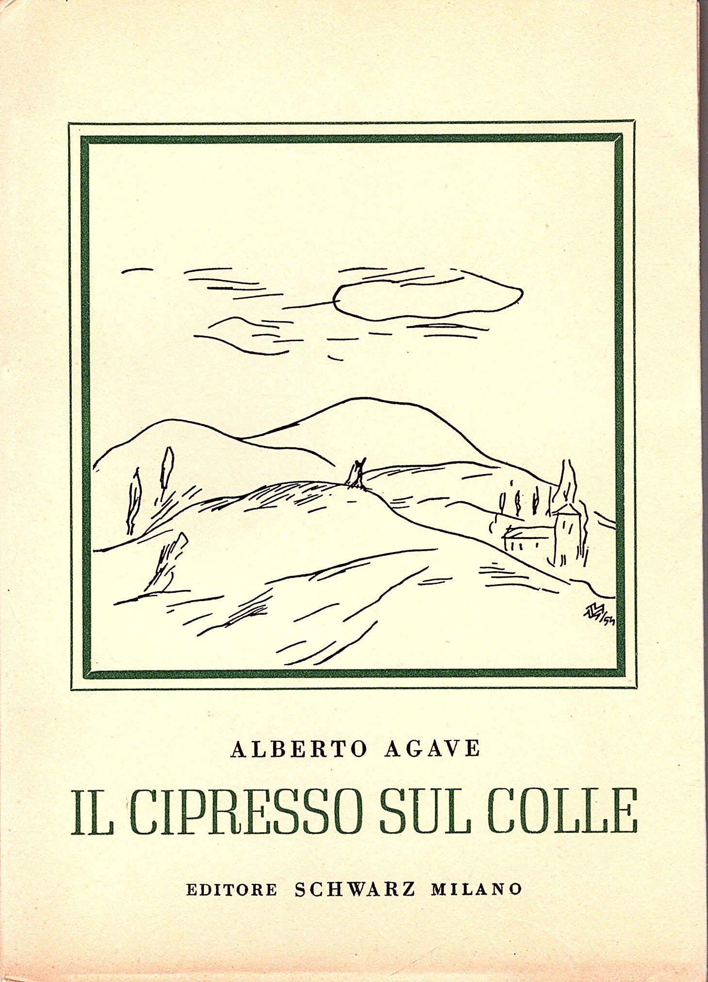 Il cipresso sul colle. Da un diario e da un carteggio verseggiato