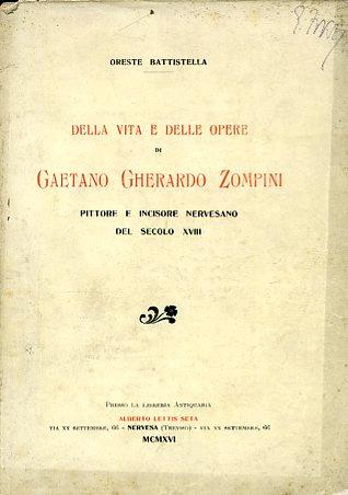 Della vita e delle opere di Gaetano Gherardo Zompini pittore e incisore nervesano del secolo XVIII - Oreste Battistella - copertina