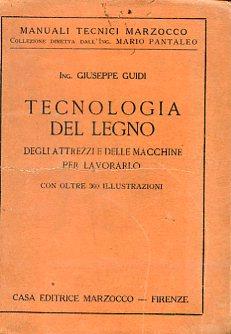 Tecnologia del legno degli attrezzi e delle macchine per lavorarlo - Giuseppe Guidi - copertina