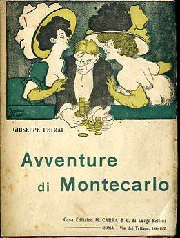 Avventure di Montecarlo. Giuoco e donne - Giuseppe Petrai - copertina