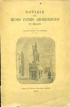 Notizie del Museo Patrio Archeologico in Milano. Seconda edizione con appendice - copertina