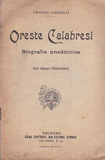 Oreste Calabresi. Biografia aneddotica - Liberati Franco - copertina