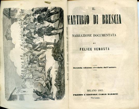 Il Martirio di Brescia. Narrazione documentata. Seconda edizione con illustrazioni. Panteon dei Martiri della Libertà Italiana - Felice Venosta - copertina