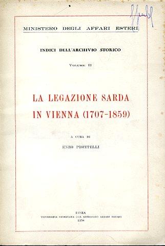 La legazione sarda in Vienna (1707 - 1859). Ministero degli Affari Esteri. Indici dell'Archivio Storico. Volume II - copertina