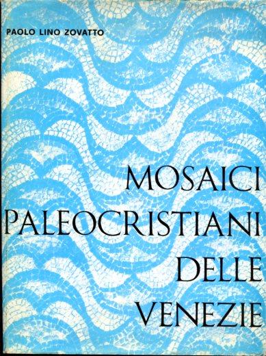 Mosaici paleocristiani delle Venezie - copertina
