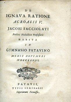 De Ignava Ratione Acroasis V. Habita in Gymnasio Patavino mense Novembre MDCCXXVIII - Jacopo Facciolati - copertina