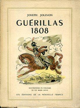 Guérillas 1808. Illustrations en couleurs de Luc Marie Bayle - Joseph Jolinon - copertina