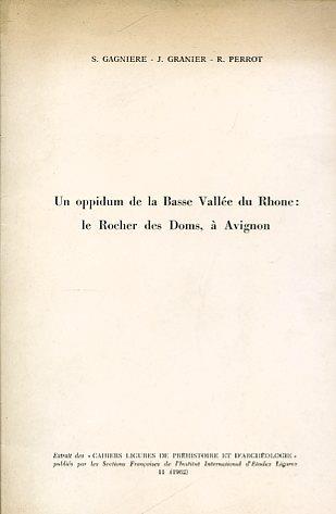 Un oppidum de la Basse Vallée du Rhone: le Rocher des Doms, à Avignon. Extrait des "Cahiers Ligures de Préhistoire et d'Archéologie" publiés par les Sections Françaises de l'Institut International d'Études Ligures, 11 (1962) - copertina
