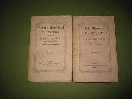 Vicende memorabili dal 1789 al 1801 narrate da Alessandro Verri. Precedute da una Vita del medesimo di Giovanni Antonio Maggi. Opera postuma. Prima edizione - Alessandro Verri - copertina