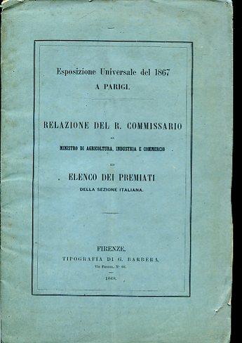 Esposizione Universale del 1867. Relazione del R. Commissario al Ministro di Agricoltura, Industria e Commercio ed elenco dei premiati della sezione italiana - copertina