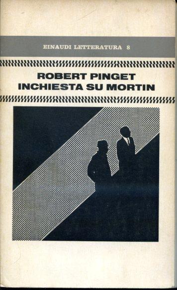 Inchiesta su Mortin. Suite radiofonica. Traduzione di Clara Lusignoli. Nota di Guido Neri - Robert Pinget - copertina