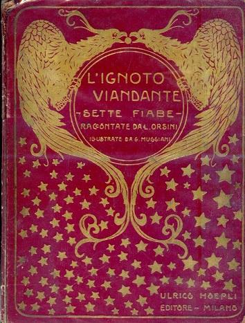 L' ignoto Viandante. Sette fiabe raccontate da L. Orsini illustrate da G. Muggiani - Luigi Orsini - copertina