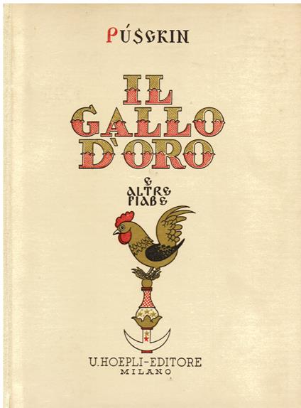 Il gallo d'oro e altre fiabe. Traduzione italiana di Maria Tibaldi Chiesa. Illustrazioni di Vsevolode Nicoùline - Aleksandr Puskin - copertina