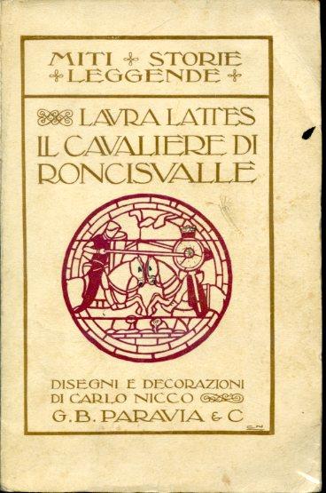 Il Cavaliere di Roncisvalle. Storia di un cavaliere antico per i piccoli cavalieri d'oggi. Disegni e illustrazioni di Carlo Nicco - Laura Lattes - copertina