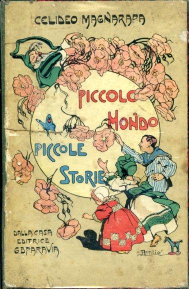 Piccolo Mondo Piccole Storie. Con illustrazioni a colori di Attilio Mussino - Celideo Magnarapa - copertina