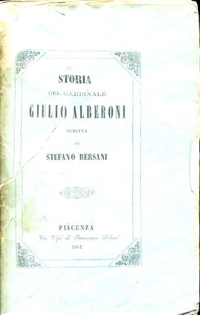 Storia del Cardinale Giulio Alberoni - Stefano Bersani - copertina