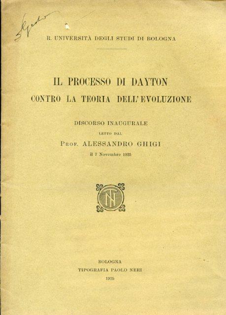 R. Università degli Studi di Bologna. Il processo di Dayton contro la teoria dell'evoluzione. Discorso inaugurale letto il 7 novembre 1925 - Alessandro Ghigi - copertina