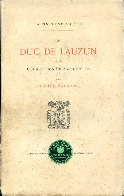 Le Duc de Lauzun et la cour de Marie - Antoinette - Gaston Maugras - copertina