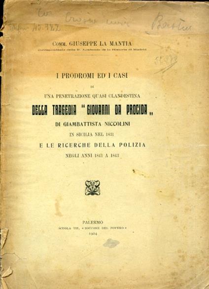 I prodromi ed i casi di una penetrazione quasi clandestina della tragedia "Giovanni da Procida" di Giambattista Niccolini in Sicilia nel 1831 e le ricerche della polizia negli anni 1841 a 1843 - Giuseppe La Mantia - copertina
