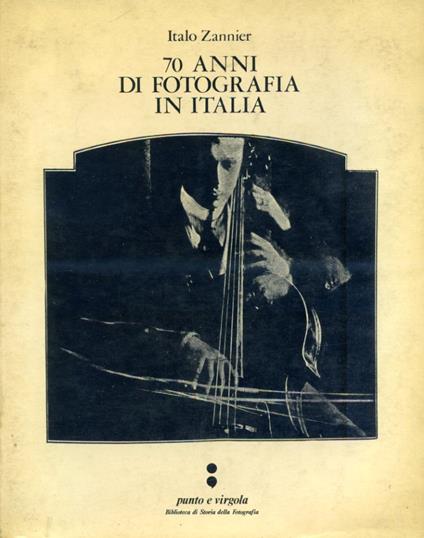 70 anni di fotografia in Italia - Italo Zannier - copertina