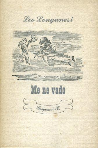 Me ne vado. Ottantun incisioni in legno - Leo Longanesi - copertina