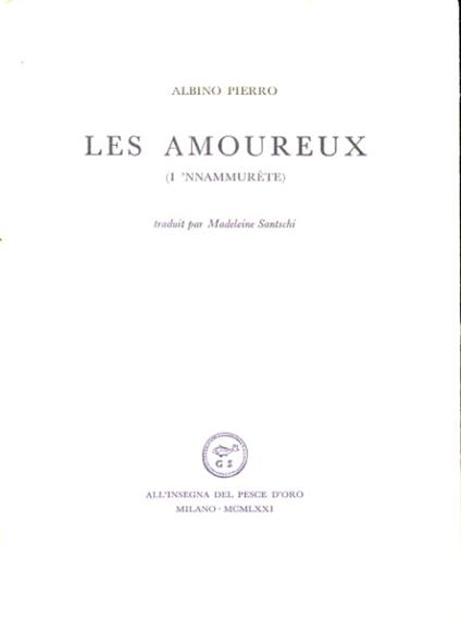 Les Amoureux (I 'Nnammurète). Traduit par Madeleine Santschi - Albino Pierro - copertina