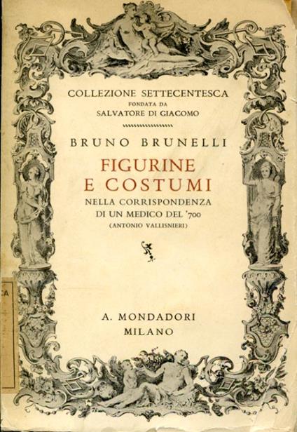 Figurine e costumi nella corrispondenza di un medico del '700 (Antonio Vallisnieri) - Bruno Brunelli - copertina