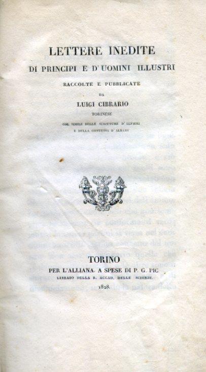 Lettere inedite di principi e d'uomini illustri raccolte e pubblicate da Luigi Cibrario torinese col simile delle scritture d'Alfieri e della Contessa d'Albany - Luigi Cibrario - copertina