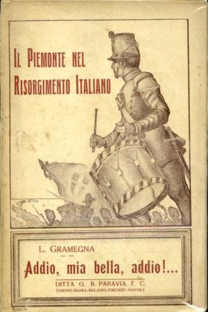 Il Piemonte nel Risorgimento italiano. Addio, mia bella, addio !... (Racconto - 1859) - Luigi Gramegna - copertina