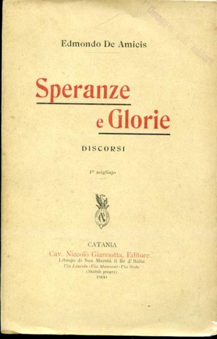 Speranze e Glorie. Discorsi. 1° migliaio - Edmondo De Amicis - copertina