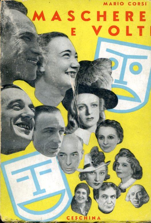 Maschere e volti. Sul palcoscenico e in platea. Terza edizione. Prefazione di Luigi Chiarelli - Mario Corsi - copertina