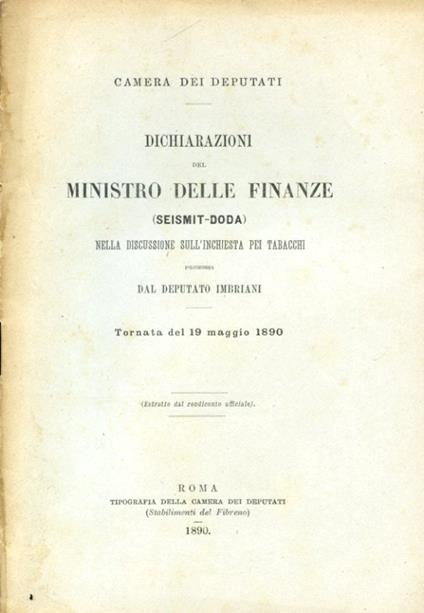Camera dei Deputati. Dichiarazioni del Ministro delle Finanze (Seismit - Doda) nella discussione sull'inchiesta pei tabacchi promossa dal deputato Imbriani. Tornata del 19 maggio 1890 (Estratto dal rendiconto ufficiale) - copertina