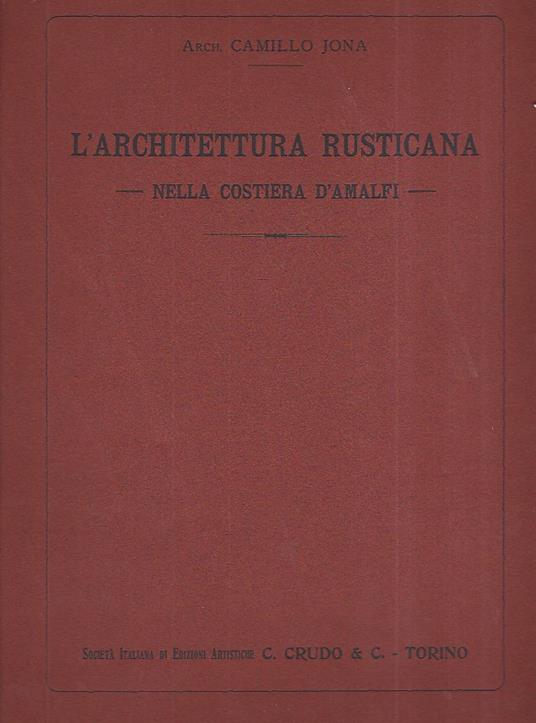 L' architettura rusticana nella Costiera d' Amalfi - Camillo Jona - copertina