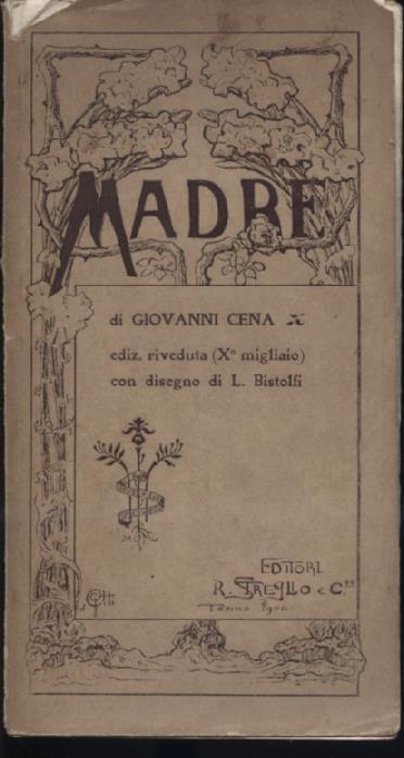 Madre. Edizione riveduta (X° migliaio) con disegno di Leonardo Bistolfi - Giovanni Cena - copertina