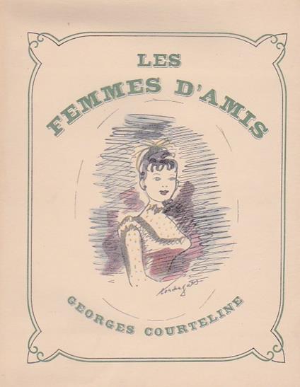 Les femmes d'amis. Illustrations de Touchagues - Georges Courteline - copertina