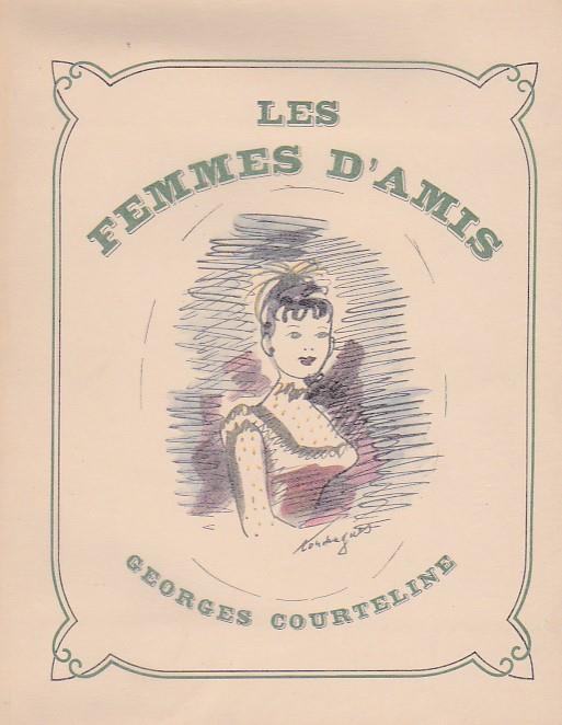 Les femmes d'amis. Illustrations de Touchagues - Georges Courteline - copertina