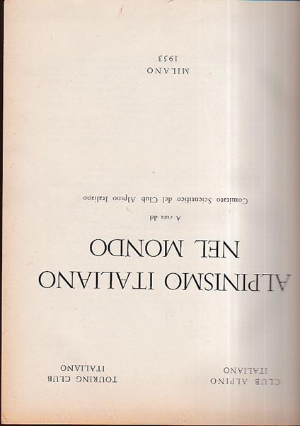 Alpinismo italiano nel mondo. A cura del Comitato Scientifico del Club Alpino Italiano - Ardito Desio - copertina