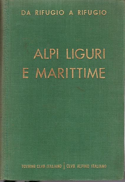 Da rifugio a rifugio. Alpi Liguri e Marittime - Silvio Saglio - copertina