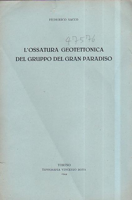 L' ossatura geotettonica del Gruppo del Gran Paradiso - Federico Sacco - copertina