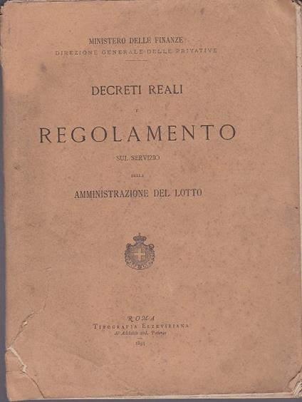 Ministero delle Finanze. Direzione generale delle privative. Decreti reali e regolamento sul servizio della amministrazione del lotto - copertina